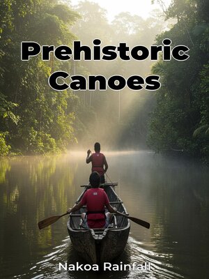 cover image of Prehistoric Canoes